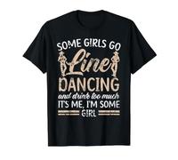 Some Girls Go Line Dancing Danseur de Ligne de Danse Occidentale T-Shirt Graphique avec Valeur, Homme, Noir, M