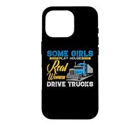 Some Girls Play House Real Women Drive Trucks Trucker Mom Coque pour iPhone 16 Pro