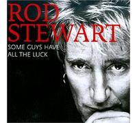 Some guys have all the luck Rod Stewart (Interprète) https://www.fnac.com/a2510630/Rod-Stewart-Some-guys-have-all-the-luck-CD-album?oref=195a66a6-198d-24cd-cdad-e82ab9e25678