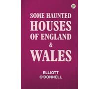 Some Haunted Houses of England & Wales.