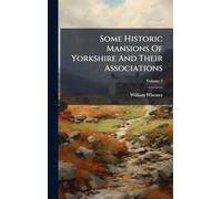 Some Historic Mansions Of Yorkshire And Their Associations