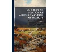 Some Historic Mansions Of Yorkshire And Their Associations