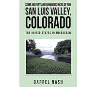 Some History And Reminiscences Of The San Luis Valley, Colorado