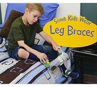 Some Kids Wear Leg Braces
