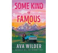 Some Kind of Famous The all new opposites attract, small-town romcom from the queen of celebrity romance! - Ava Wilder - Headline Eternal - ebook (ePub) - Livre
