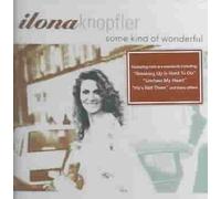 Some Kind of Wonderful by Ilona Knopfler NEUF