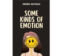 Some Kinds of Emotion - Amanda Matthews - Amazon Digital Services LLC KDP - Livre en Anglais Amanda MatthewsAmanda Matthews (Auteur)