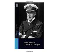 Some Medical Aspects of Old Age