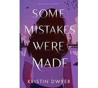 Some Mistakes Were Made: A Debut YA Romance About Childhood Friends, Betrayal, and Second Chances
