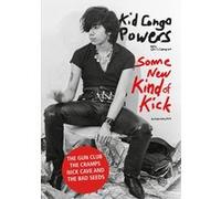 Some New Kind of Kick Kid Congo Powers (Auteur), Angélique Merklen (Traduction), Jon Savage (Préface)