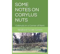 Some Notes On Corylus Nuts: Cobnuts In A Corner Of Kent