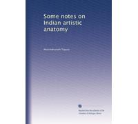Some notes on Indian artistic anatomy (1914)