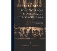 Some Notes On Shakespeare's Stage And Plays
