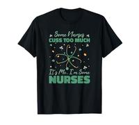Some Nurses Cuss Too Much - Funny Nurse St Patrick's Day T-Shirt