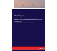 Some Of The Principles Which Should Determine Compensation For The Use Of Foods And Manures