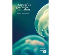 Some of Us Glow More Than Others - [Version Originale] Inconnu (Auteur)