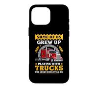 Some of Us Grew Up Play with Trucks Funny Trucking Trucker Coque pour iPhone 16 Pro Max