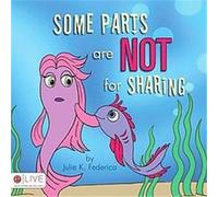 Some Parts Are Not for Sharing Julie K. Federico (Auteur)