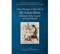 Some Passages In The Life Of Mr Adam Blair, Minister Of The Gospel At Cross-Meikle
