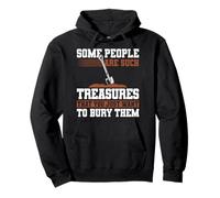 Some People are Such Treasures Funny Sarcasm Sweat à Capuche