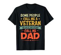 Some People Call Me A Veteran The Most Important Call Me Dad T-Shirt