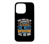 Some People Call Me Kindergarten Teacher Back to School Coque pour iPhone 15 Pro Max