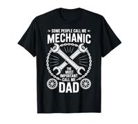 Some People Call Me Mechanic The Most Important Call Me Dad T-Shirt