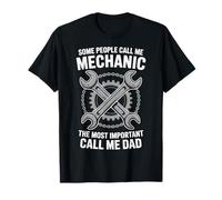 Some People Call Me Mechanic The Most Important Call Me Dad T-Shirt