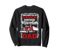 Some People Call Me Truck Driver Dad Funny Trucker Sweatshirt