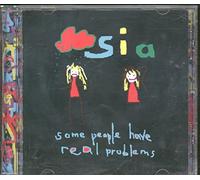 Sia – Some People Have Real Problems