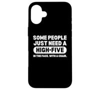 Some People Just Need A High Five Funny Quotes Saying Coque pour iPhone 16 Plus