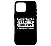 Some People Just Need A High Five Funny Quotes Saying Coque pour iPhone 16 Pro Max