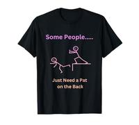 Some People Just Need a Pat on The Back Gift T-Shirt