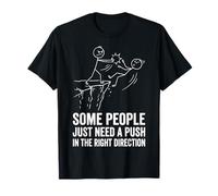 Some People Just Need A Push in The Right Direction Méchant T-Shirt