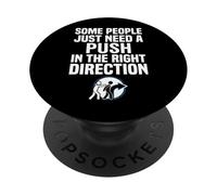 Some People Just Need A Push in The Right Direction PopSockets PopGrip Adhésif