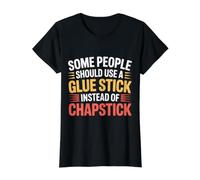 Some People Need A Glue Stick Not Chapstick - T-Shirt Graphique avec Valeur, Femme, Noir, M