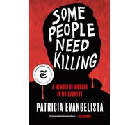 Some People Need Killing: A Memoir of Murder in My Country