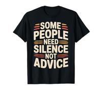 Some People Need Silence Not Advice Vérité introvertie - T-Shirt