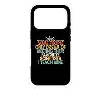 Some People Only Dream of Meeting Their Favorite Scientists Coque pour iPhone 17 Pro