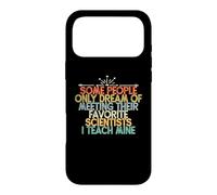Some People Only Dream of Meeting Their Favorite Scientists Coque pour iPhone 17 Pro Max