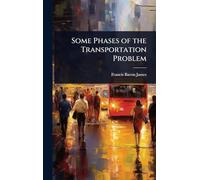 Some Phases of the Transportation Problem