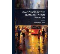 Some Phases of the Transportation Problem