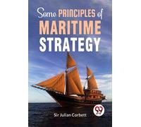 Some Principles Of Maritime Strategy