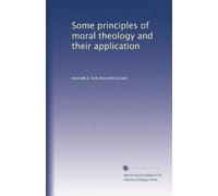 Some principles of moral theology and their application. 14, pt. 1