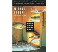 Some Rain Must Fall, Harvest Book Series Michel Faber (Auteur)
