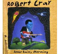 Some Rainy Morning by The Robert Cray Band (1995) Audio CD