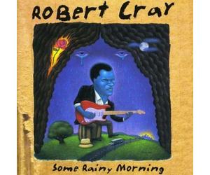 Some Rainy Morning by The Robert Cray Band (1995) Audio CD