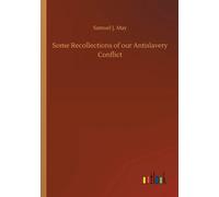 Some Recollections Of Our Antislavery Conflict