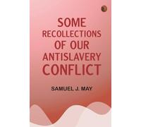 Some Recollections of Our Antislavery Conflict
