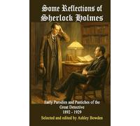 Some Reflections of Sherlock Holmes: Early Parodies and Pastiches of the Great Detective 1892-1929